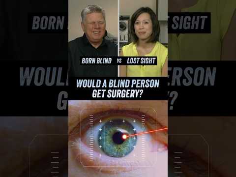 Would A Blind Person Get Surgery To See? - Born Blind vs Lost Sight - Featuring Christine Ha