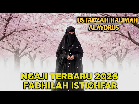 🌸 NGAJI TERBARU 2026 FADHILAH ISTIGHFAR 💖 | Pengajian Ustadzah Halimah Alaydrus 🕊️