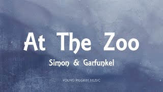Simon &amp; Garfunkel - At The Zoo (Lyrics)