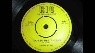 You Left Me Standing "Laurel Aitken" RIO-R36B (1964)