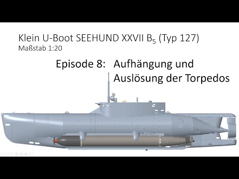 SEEHUND XXVII (Typ 127) in 1:20 Episode 8: "Torpedoaufhängung und Auslösung"