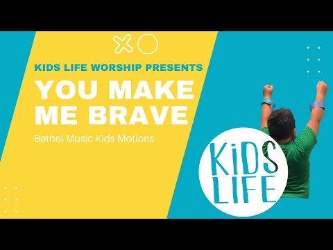 You Make Me Brave by  Bethel Music Kids Motions