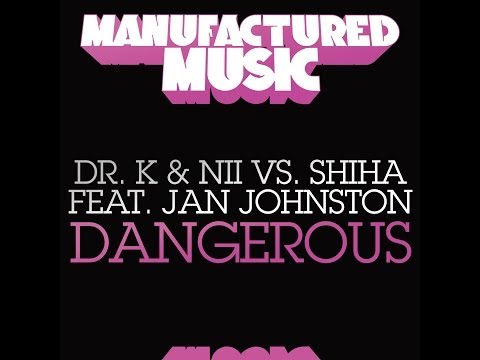 Dr. K & Nii vs Shiha feat Jan Johnston - Dangerous - Dubstep Mix