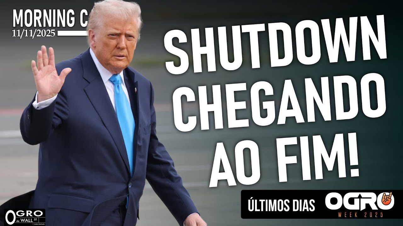 Morning Call - Terça-feira, 11/11/2025 - SHUTDOWN CHEGANDO AO FIM!