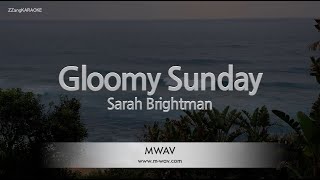 Sarah Brightman-Gloomy Sunday (Karaoke Version)