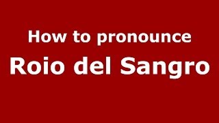How to pronounce Roio Del Sangro