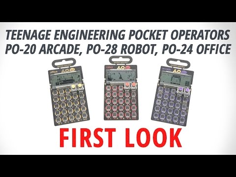 First Look: Teenage Engineering Pocket Operators | PO-20 Arcade, PO-28 Robot, PO-24 Office