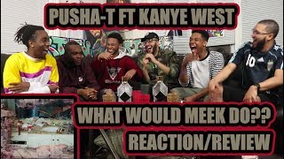 Pusha T (feat Kanye West) - What Would Meek Do REACTION/REVIEW (DAYTONA ALBUM)