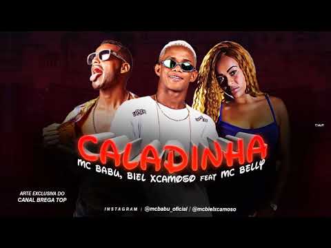 MC BABU, BIEL XCAMOSO Feat  MC BELLY   CALADINHA