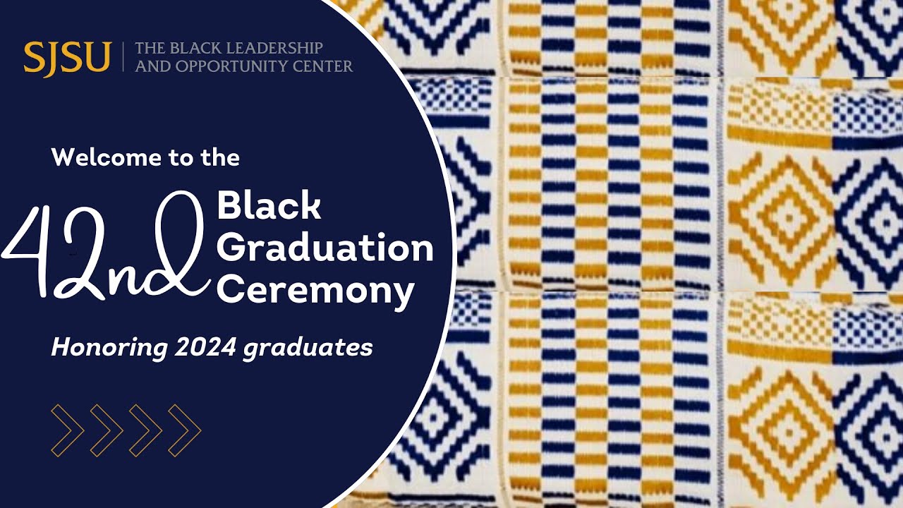 2025 43rd Annual Black Commencement Celebration - San Jose State University