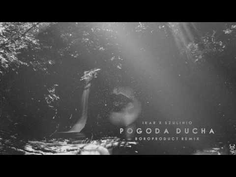 IKAR x Szulinio - Pogoda Ducha (Boroproduct Remix)
