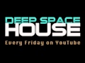 Deep Space House Show 018 | Harmonic Deep ...