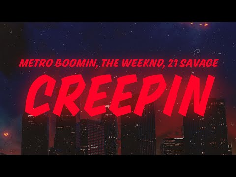 Metro Boomin, The Weeknd, 21 Savage - Creepin' (Lyrics)