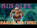 Caalaa Bultumee Biifoleen Biifee Oromo Music