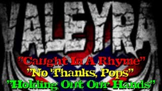 Valeyra - Caught In A Rhyme / No Thanks, Pops / Holding Out Our Hands.