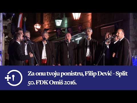 Za onu tvoju ponistru, klapa Filip Dević - Split, 50. FDK Omiš 2016.