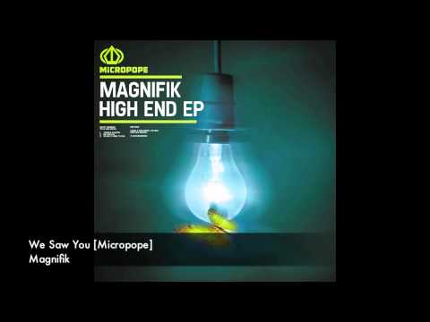 Magnifik - We Saw You [Micropope]