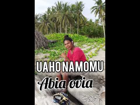 Uaho Namomu___Abia Ovia.(BCT Production)|2023|Png_Latest_Music