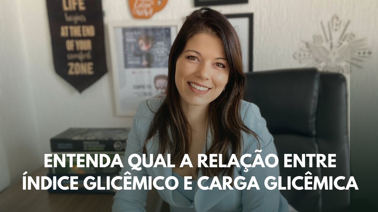 Entenda qual a relação entre ÍNDICE GLICÊMICO x CARGA GLICÊMICA