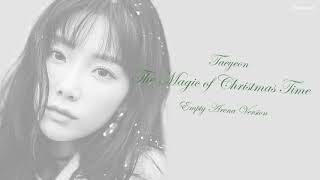 TAEYEON 태연 - The Magic of Christmas Time (Empty Arena Ver.) 🎧