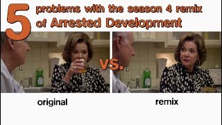 5 Reasons Arrested Development&#39;s Season 4 Remix is WORSE than the Original