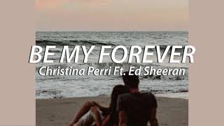 Christina Perri - Be My Forever ft. Ed Sheeran (Lyric Video)