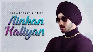 Ainkan Kaliyan Rohanpreet Singh Lyrical Video Song  The Kidd  New Punjabi Song 2022