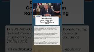 Teheran Bantah Kesepakatan, Trump Gelar Rapat Rahasia Bahas Iran di Gedung Putih
