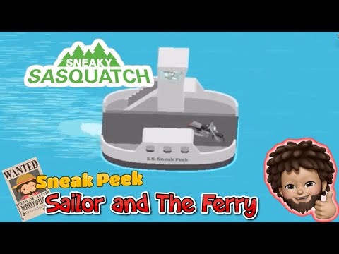 Sneaky Sasquatch - Sneak Peek | The Sailor and Drive Ferry