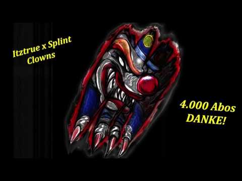 ITZTRUE x SPLINT - "Clowns" [4K Abos Special]