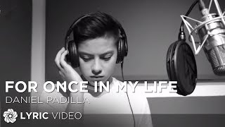 Daniel Padilla - For Once In My Life (Official Lyric Video)