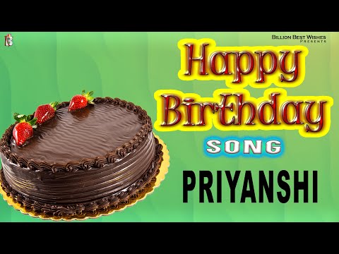 Priyanshi Happy Birthday - Birthday Video Song | Birthday Songs With Names #billionbestwishes