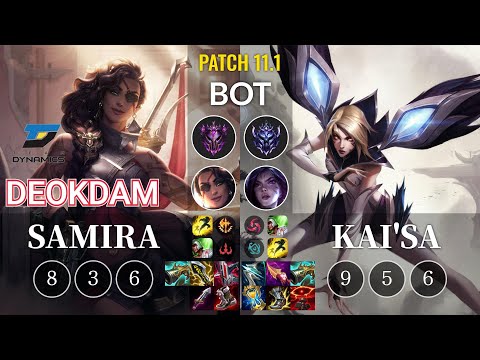 DYN deokdam Samira vs Kai'Sa Bot - KR Patch 11.1