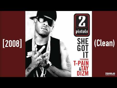 2 Pistols Ft. T-Pain and Tay Dizm - She Got It [2008] (Clean)