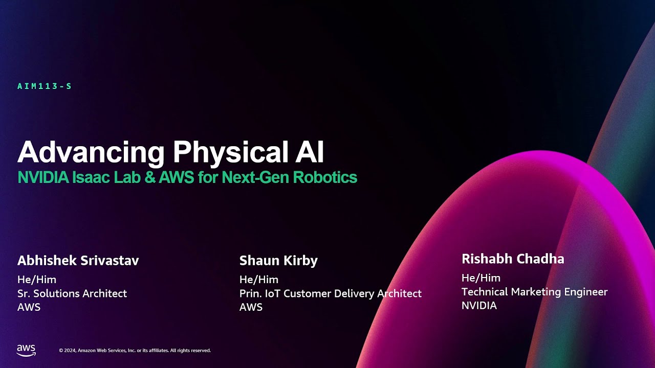 AWS re:Invent 2024 - Advancing physical AI: NVIDIA Isaac Lab and AWS for next-gen robotics (AIM113)