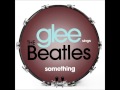 Glee - Something (DOWNLOAD MP3 + LYRICS ...