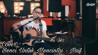 Download lagu Cover-Benci Untuk Mencintai by- Nufi Wardhana mp3