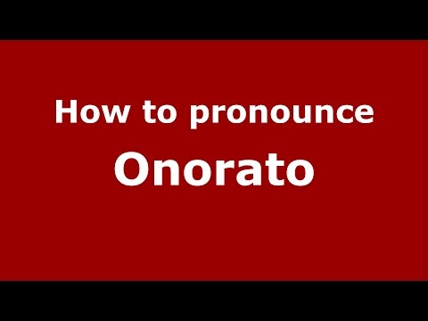 How to pronounce Onorato
