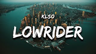 Download lagu KLSO - Lowrider (Lyrics) mp3