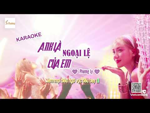 ANH LÀ NGOẠI LỆ CỦA EM - PHƯƠNG LY | KARAOKE