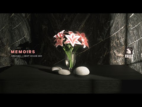 Memoirs | Organic + Deep House Mix