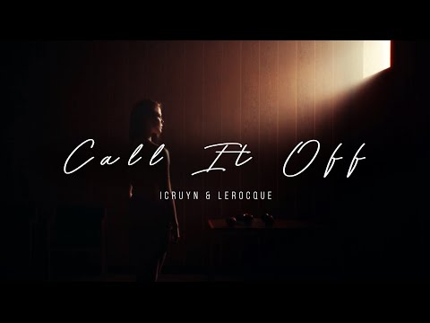 Icruyn x Lerocque - Call It Off (Official Music Video)