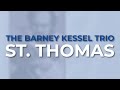 The Barney Kessel Trio - St. Thomas from The Concord Jazz Heritage Series
