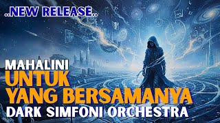 Download lagu LAGU BARU MAHALINI - UNTUK YANG BERSAMANYA | DARK SIMFONI ORCHESTRA COVER LAGU TERGELAP mp3 Download lagu LAGU BARU MAHALINI - UNTUK YANG BERSAMANYA | DARK SIMFONI ORCHESTRA COVER LAGU TERGELAP mp3