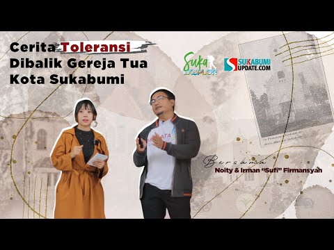 Cerita Toleransi Dibalik Gereja Tua Kota Sukabumi