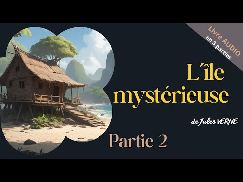 Livre audio FR 📚 L''île mystérieuse - Jules Verne ✅ Partie 2