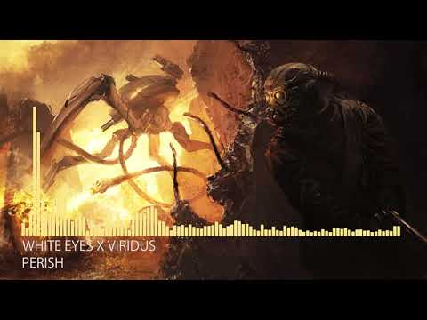 [Deathstep] White Eyes X Viridus - Perish