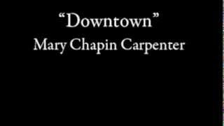 "Downtown" - Mary Chapin Carpenter