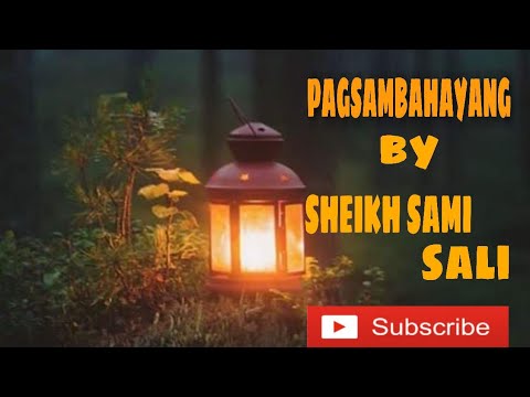 PAGSAMBAHAYANG BY SHEIKH SAMI SALI (TAUSUG)