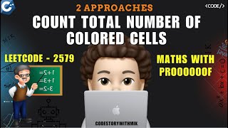 YouTube video 'Count Total Number of Colored Cells | Maths Proof | 2 Approaches | Leetcode 2579 | codestorywithMIK'
